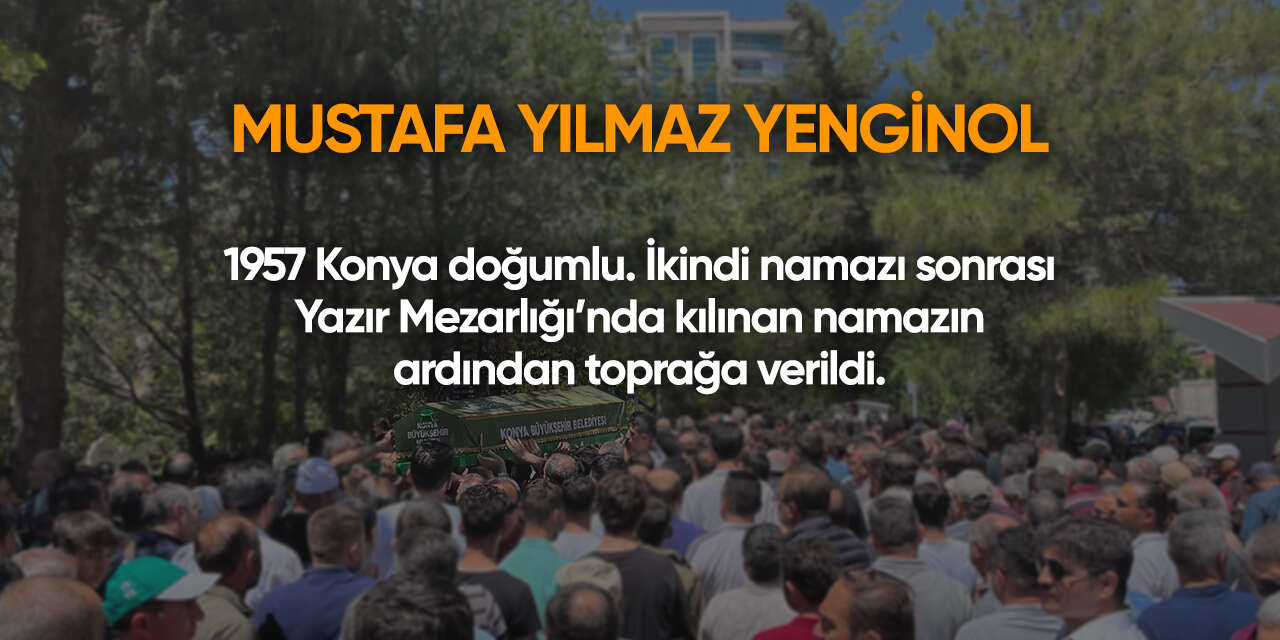 Konya'da bugün vefat edenler | 11 Ağustos 2026 11